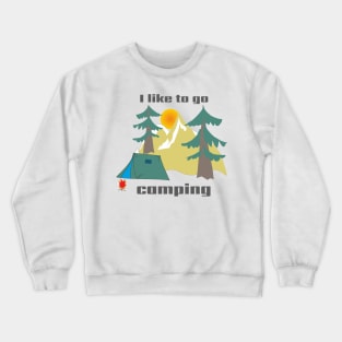 I like to go camping Crewneck Sweatshirt